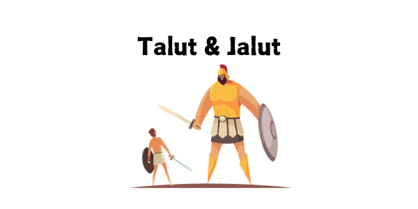 Read more about the article Talut (Saul) & Jalut (Goliath) (Stories from the Quran)